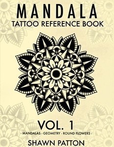 Mandala Tattoo Reference Book Volume 1 by Shawn Patton
