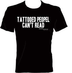 'Tattooed Peopel Cant Read' T-Shirt by Line Art