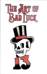 The Art of Bad Luck